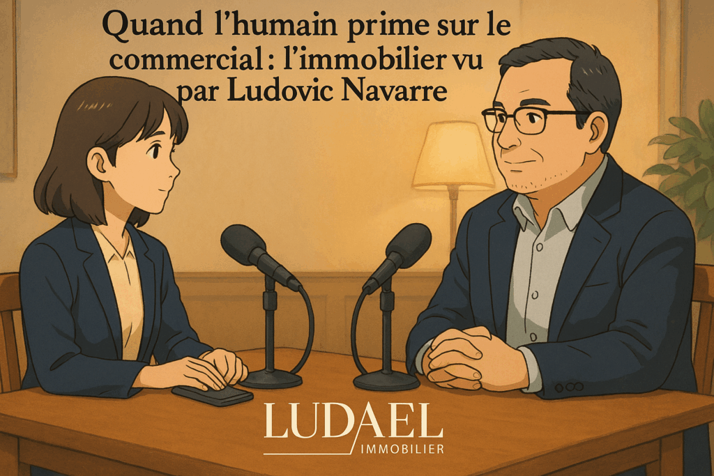 Quand l’humain prime sur le commercial : l’immobilier vu par Ludovic Navarre